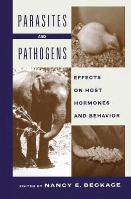 N.E. Beckage - Parasites and Pathogens: Effects On Host Hormones and Behavior (v. 1) - 9780412074011 - V9780412074011