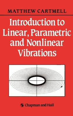 M.C. Cartmell - Introduction to Linear, Parametric and Non-Linear Vibrations - 9780412307300 - V9780412307300