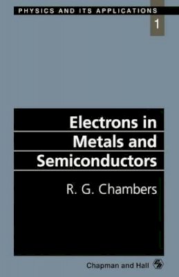 R.G. Chambers - Electrons in Metals and Semiconductors (Physics and Its Applications) - 9780412368400 - V9780412368400