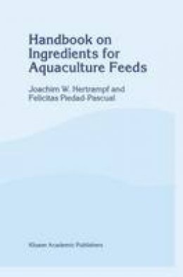 J.W. Hertrampf - Handbook on Ingredients for Aquaculture Feeds - 9780412627606 - V9780412627606