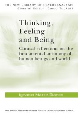 Ignaci Matte-Blanco - Thinking, Feeling and Being - 9780415006781 - V9780415006781