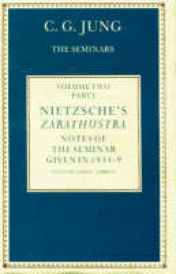 C G Jung - Nietzsche's Zarathustra: Notes of the Seminar given in 1934-1939 by C.G.Jung (Volume 1) - 9780415031318 - V9780415031318