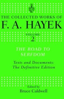 F. A. Hayek - The Road to Serfdom. Text and Documents: the Definitive Edition.  - 9780415035286 - V9780415035286