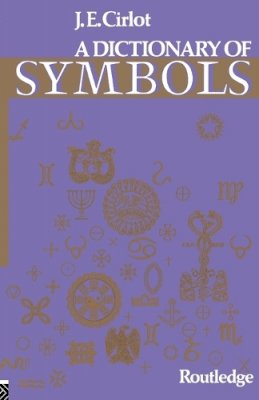 J E Cirlot - Dictionary of Symbols - 9780415036498 - V9780415036498