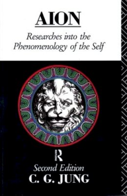 C G Jung - Aion: Researches Into the Phenomenology of the Self - 9780415064767 - V9780415064767