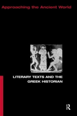 Christopher Pelling - Literary Texts and the Greek Historian - 9780415073516 - V9780415073516