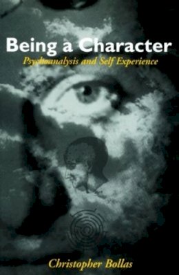 Christopher Bollas - Being a Character - 9780415088152 - V9780415088152