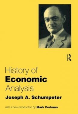 Joseph A Schumpeter - History of Economic Analysis - 9780415108881 - V9780415108881