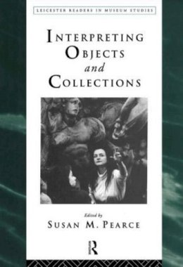 Susan Pearce - Interpreting Objects and Collections - 9780415112895 - V9780415112895