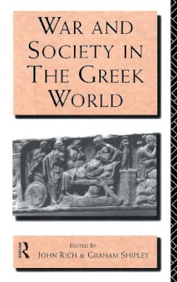 John Rich - War and Society in the Greek World - 9780415121668 - V9780415121668