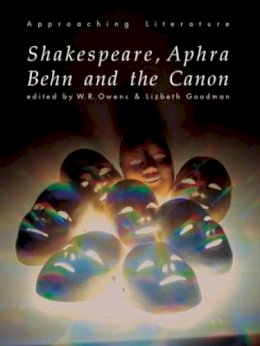 Lizbeth Goodman - Shakespeare, Aphra Behn and the Canon - 9780415135764 - V9780415135764