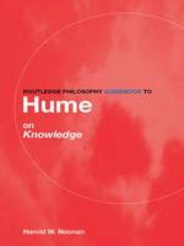 Harold W. Noonan - Routledge Philosophy Guidebook to Hume on Knowledge - 9780415150477 - V9780415150477