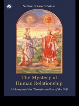 Nathan Schwartz-Salant - The Mystery of Human Relationship: Alchemy and the Transformation of the Self - 9780415153898 - V9780415153898