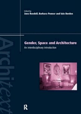 Jane (Ed) Rendell - Gender Space Architecture: An Interdisciplinary Introduction - 9780415172530 - V9780415172530