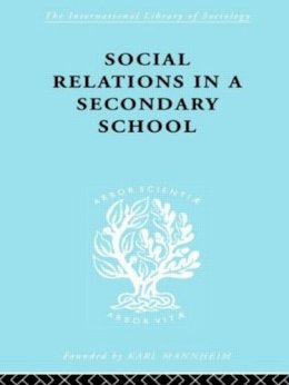 David H Hargreaves - Social Relations in a Secondary School - 9780415177757 - KLN0004666