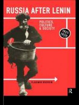 Vladimir N. Brovkin - Russia After Lenin: Politics, Culture and Society, 1921-1929 - 9780415179928 - V9780415179928