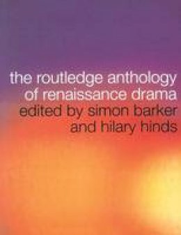 Simon Barker - The Routledge Anthology of Renaissance Drama - 9780415187343 - V9780415187343