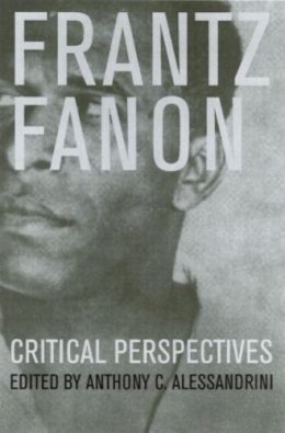 Anthony C. . Ed(S): Alessandrini - Frantz Fanon - 9780415189767 - V9780415189767