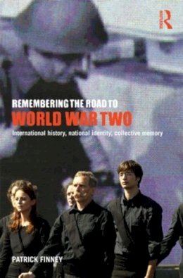 Patrick Finney - Remembering the Road to World War Two - 9780415230186 - V9780415230186