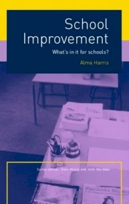 Alma Harris - School Improvement: What´s In It For Schools? - 9780415249218 - V9780415249218