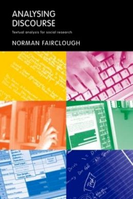 Norman Fairclough - Analysing Discourse: Textual Analysis for Social Research - 9780415258937 - V9780415258937