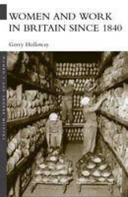 Gerry Holloway - Women and Work in Britain Since 1840 - 9780415259118 - V9780415259118