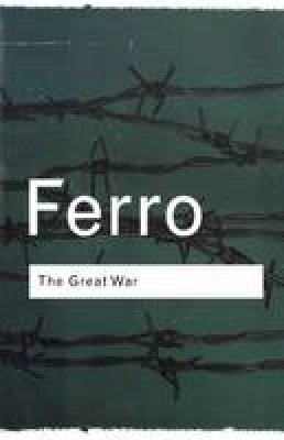 Marc Ferro - The Great War: 1914-1918 - 9780415267359 - V9780415267359