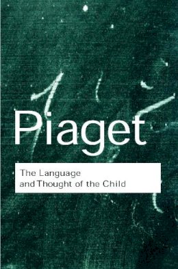 Jean Piaget - The Language and Thought of the Child - 9780415267502 - V9780415267502