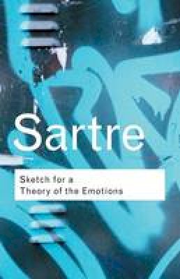 Jean-Paul Sartre - Sketch for a Theory of the Emotions - 9780415267526 - V9780415267526