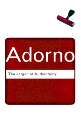 Theodor W. Adorno - The Jargon of Authenticity - 9780415289917 - V9780415289917