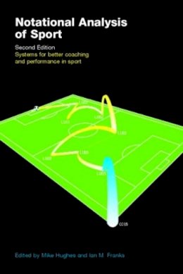 Ian Franks - Notational Analysis of Sport: Systems for Better Coaching and Performance in Sport - 9780415290050 - V9780415290050