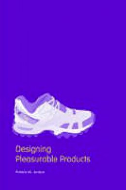 Patrick W. Jordan - Designing Pleasurable Products: An Introduction to the New Human Factors - 9780415298872 - V9780415298872