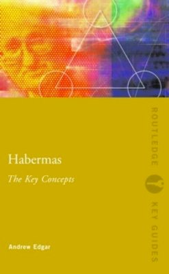 Andrew Edgar - Habermas: The Key Concepts - 9780415303798 - V9780415303798