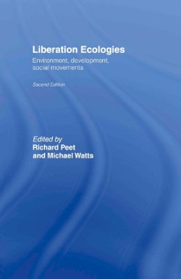 . Ed(S): Peet, Richard; Watts, Michael (University Of California Berkeley, Usa) - Liberation Ecologies: Environment, Development and Social Movements - 9780415312356 - V9780415312356