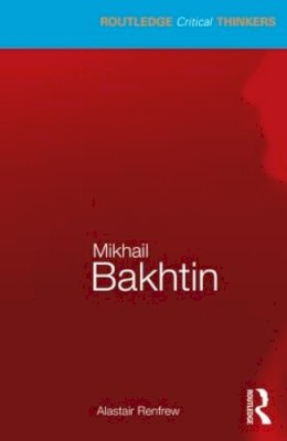 Alastair Renfrew - Mikhail Bakhtin - 9780415319690 - V9780415319690