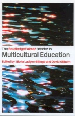 . Ed(S): Ladson-Billings, Gloria; Gillborn, David - The RoutledgeFalmer Reader in Multicultural Education. Critical Perspectives on Race, Racism and Education.  - 9780415336635 - V9780415336635