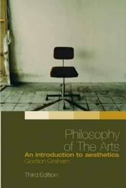 Gordon Graham - Philosophy of the Arts: An Introduction to Aesthetics - 9780415349796 - V9780415349796