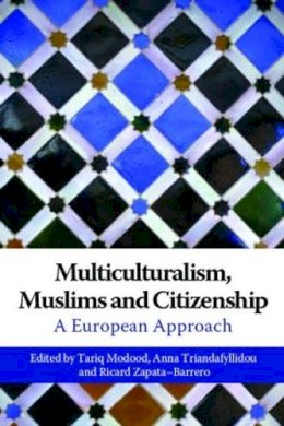 . Ed(S): Modood, Tariq; Zapata-Barrero, Ricard; Triandafyllidou, Anna - Multiculturalism, Muslims and Citizenship - 9780415355155 - V9780415355155