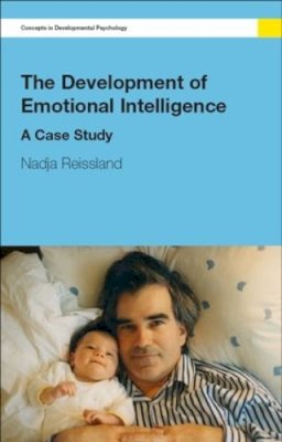 Nadja Reissland - The Development of Emotional Intelligence. A Case Study.  - 9780415359528 - V9780415359528