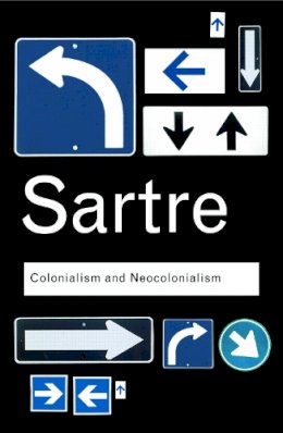 Jean-Paul Sartre - Colonialism and Neocolonialism - 9780415378468 - V9780415378468