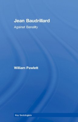 William Pawlett - Jean Baudrillard: Against Banality - 9780415386456 - V9780415386456