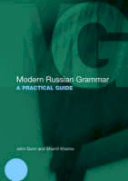 John Dunn - Modern Russian Grammar: A Practical Guide - 9780415397506 - V9780415397506