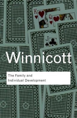 D. W. Winnicott - The Family and Individual Development - 9780415402774 - V9780415402774