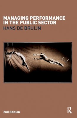 Hans de Bruijn - Managing Performance in the Public Sector - 9780415403207 - V9780415403207