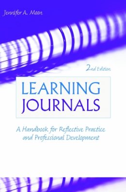 Jennifer A. Moon - Learning Journals: A Handbook for Reflective Practice and Professional Development - 9780415403757 - V9780415403757