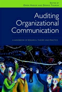 Hargie - Auditing Organizational Communication: A Handbook of Research, Theory and Practice - 9780415414463 - V9780415414463