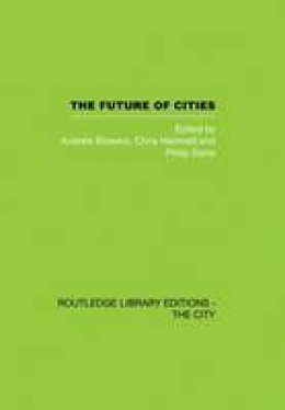 Andrew Blowers (Ed.) - The Future of Cities - 9780415418287 - V9780415418287