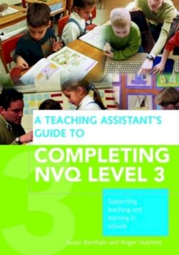 Susan Bentham - A Teaching Assistant´s Guide to Completing NVQ Level 3: Supporting Teaching and Learning in Schools - 9780415432443 - V9780415432443