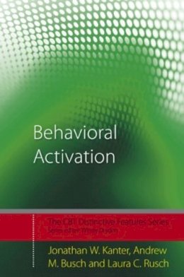 Jonathan W. Kanter - Behavioral Activation: Distinctive Features - 9780415446549 - V9780415446549