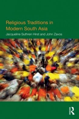 Jacqueline Suthren Hirst - Religious Traditions in Modern South Asia - 9780415447881 - V9780415447881